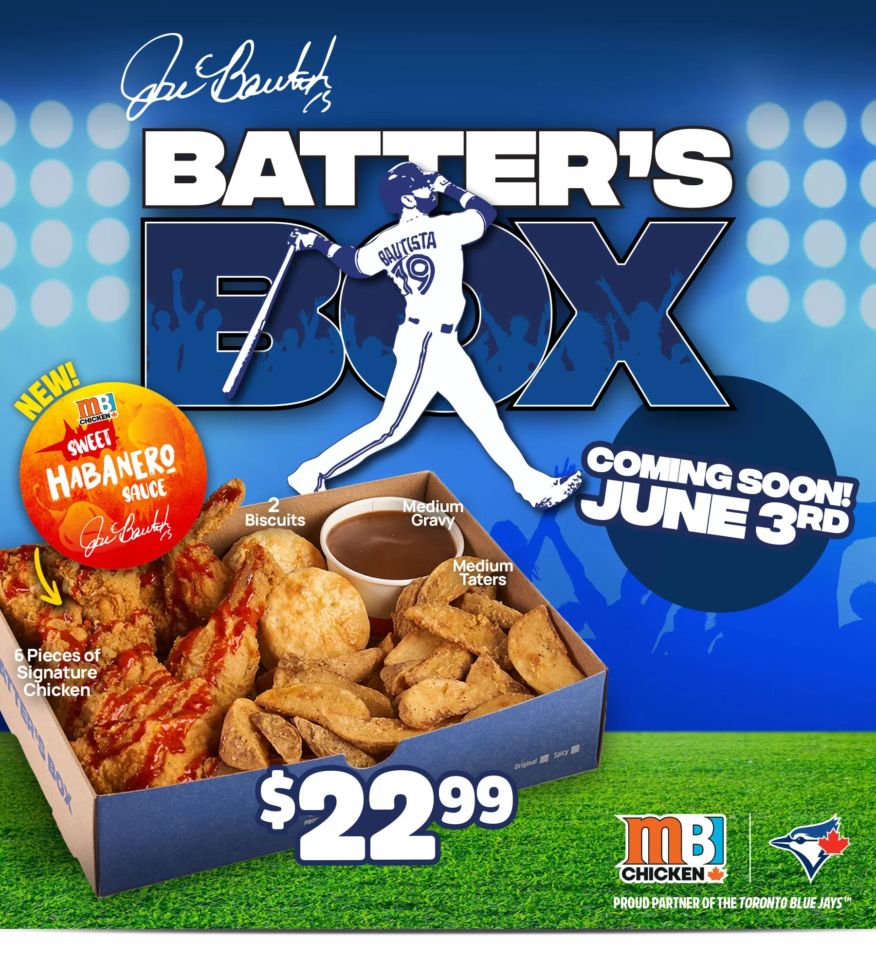 [Mary Brown’s] Batter’s Box $22.99, 6 pcs chicken, med taters, 2 biscuits, med gravy, starts June 3rd