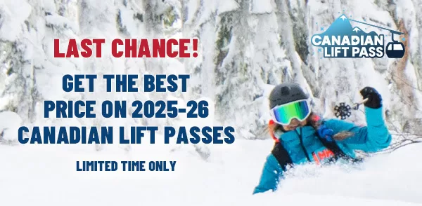 [Canadian Ski Council] Canadian Lift Pass Tickets at 24/25 Season Prices